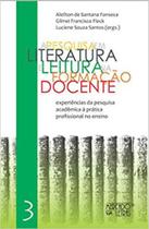 A Pesquisa em Literatura e Leitura na Formação Docente - Volume 3 - Mercado de Letras