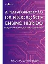 A plataformização da educação e ensino híbrido