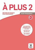 à Plus! Guide Pédagogique - 2-A2.1 à Plus! Guide Pédagogique - 2-A2.1