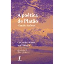 A Poética de Platão: Conteúdo e Forma nos Diálogos - Vide Editorial