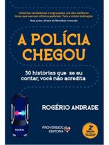 A polícia chegou