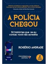A polícia chegou