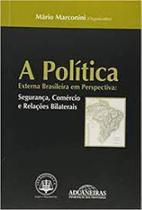 A Política Externa Brasileira em Perspectiva - Segurança, Comércio e Relações Bilaterais - Aduaneiras