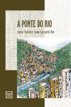 A ponte do Rio A ponte do Rio