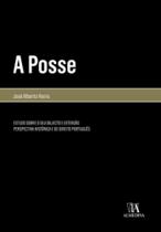 A posse estudo sobre o seu objecto e extensão perspectiva histórica e de direito português