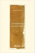 A Posteriori, um Percurso - Edgard Blücher A Posteriori, um Percurso - Edgard Blücher