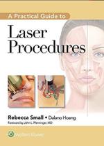 A practical guide to laser procedures - LIPPINCOTT/WOLTERS KLUWER HEALTH