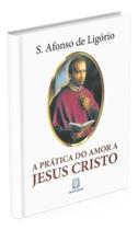 a Prática Do Amor a Jesus Cristo