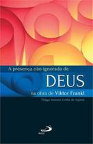 A presença não ignorada de deus na obra de viktor frankl
