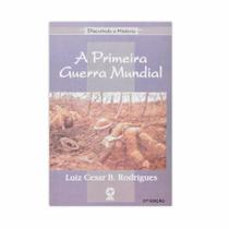 A Primeira Guerra Mundial - Editora Atual - Editora Melhoramentos