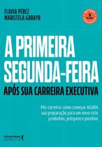 A Primeira Segunda-Feira - Após Sua Carreira Executiva Sortido