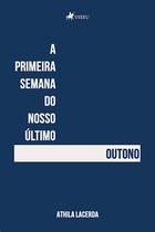 A Primeira Semana do Nosso Último Outono