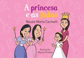 A Princesa e as Fadas - Scortecci Editora A Princesa e as Fadas - Scortecci Editora