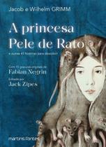 A Princesa Pele de Rato - E Outras 41 Histórias para Descobrir - MARTINS - MARTINS FONTES