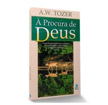 À Procura de Deus - A.W.Tozer