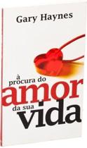 À Procura do Amor da Sua Vida, Gary Haynes - Atos