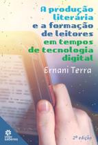 A Produção Literária E A Formação de Leitores Em Tempos de Tecnologia Digital