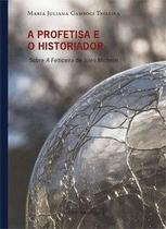 A profetisa e o historiador - Editora UFMG