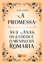 A promessa: as 3 anas, os 2 cocos e o menino da romaria - INVERSO