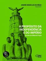 A propósito da independência e do império A propósito da independência e do império
