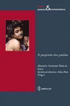 A propósito das paixões A propósito das paixões