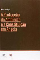 A protecção do ambiente e a Constituição em Angola - ALMEDINA BRASIL