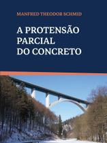 A Protensão Parcial do Concreto - Edgard Blücher