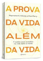 A Prova da Vida Além da Vida: 7 Razões para Acreditar na Vida Após a Morte