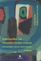 A Psicanálise em Situações Sociais Críticas: Metodologia Clínica e Intervenções - Escuta