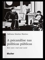 A Psicanálise Nas Políticas Públicas - Bem-Estar e Mal-Estar Social Sortido A Psicanálise Nas Políticas Públicas - Bem-Estar e Mal-Estar Social Sortido