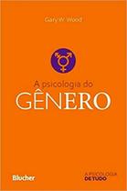 A psicologia do gênero A psicologia do gênero