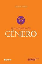 A Psicologia do Gênero