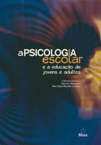 A psicologia escolar e a educação de jovens e adultos A psicologia escolar e a educação de jovens e adultos