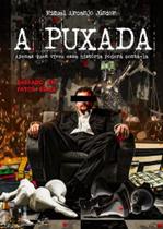 A puxada apenas quem viveu essa história poderá contála