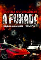 A PUXADA III -Justiça ou vingança