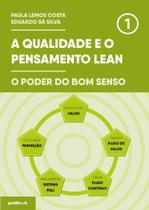 A Qualidade e o Pensamento Lean - O Poder do Bom Senso - Gestbook A Qualidade e o Pensamento Lean - O Poder do Bom Senso - Gestbook