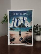 A Quinta Ilha - E Possível Ser Feliz - Saulo Beling A Quinta Ilha - E Possível Ser Feliz - Saulo Beling