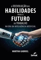 A (R)Evolução Das Habilidades Para o Futuro do Trabalho na Era da Inteligência Artificial