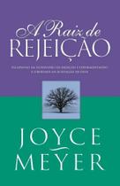 A Raiz De Rejeição De Joyce Meyer Editora Bello