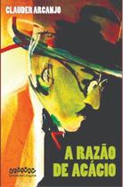 A razão de Acácio - LETRA SELVAGEM A razão de Acácio - LETRA SELVAGEM