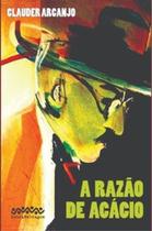A razão de Acácio - Letra Selvagem A razão de Acácio - Letra Selvagem
