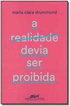 a Realidade Devia Ser Proibida a Realidade Devia Ser Proibida