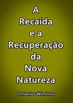 A recaida e a recuperacao da nova natureza