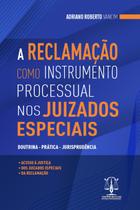 A reclamação como instrumento processual nos juizados especiais - Editora Imperium