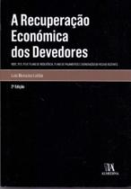 A Recuperação Económica dos Devedores - 02 Edição - ALMEDINA A Recuperação Económica dos Devedores - 02 Edição - ALMEDINA