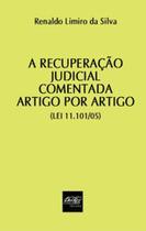 A recuperação judicial comentada artigo por artigo - DEL REY