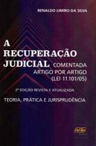 A Recuperação Judicial - Comentada Artigo por Artigo (Lei 11.101/05) - DEL REY LIVRARIA E EDITORA A Recuperação Judicial - Comentada Artigo por Artigo (Lei 11.101/05) - DEL REY LIVRARIA E EDITORA