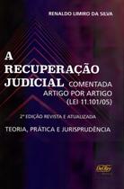 A Recuperação Judicial - Comentada Artigo por Artigo (Lei 11.101/05)