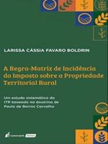 A regra-matriz de incidência do imposto sobre a propriedade territorial rural - 2022 - LUMEN JURIS