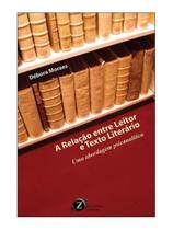 A relação entre leitor e texto literario A relação entre leitor e texto literario